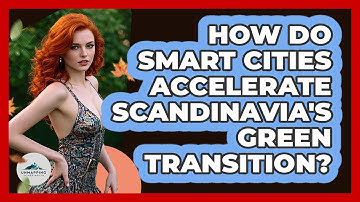 How Do Smart Cities Accelerate Scandinavia