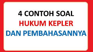 4 Contoh soal hukum Kepler dan pembahasannya