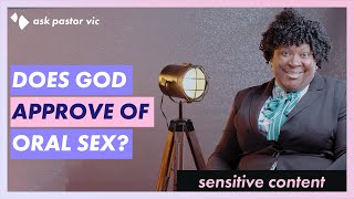 Does God Approve Of Oral Sex || Ask Pastor Vic