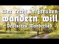 Wer recht in Freuden wandern will [German Hiking Song][+Lyrics]