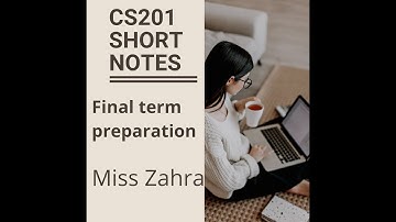 cs201 short notes final term preparation |cs201 past papers subjective|cs201 most repeated questions