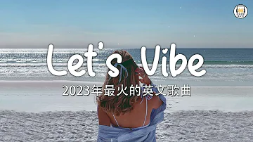 2023英文歌曲排行榜 - best english songs 2023 - 英文歌曲排行榜2023 ( 西洋排行榜 2023 ) KKBOX西洋人氣排行榜 2023