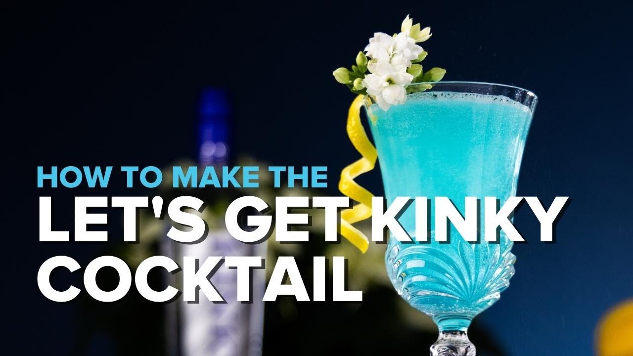 Let's Get Kinky Cocktail YouTube