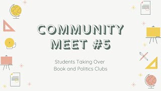 Community Meet 5 - Students Talking Over Book and Politic Clubs