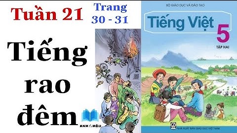 Tiếng Việt Lớp 5 | Tuần 21 | TIẾNG RAO ĐÊM | Tập đọc | Tập đọc | Trang 30 - 31