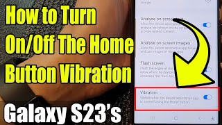 Galaxy S23's: How to Turn On/Off The Home Button Vibration screenshot 1