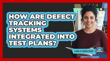 How are defect tracking systems integrated into test plans?