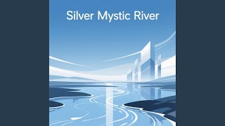 Silver Mystic River