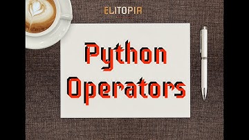 Elitopia - Python Operators - 2 minute coding ep5
