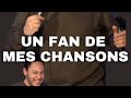 UN FAN DE MES CHANSONS ME RECONNAÎT