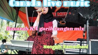 Basarah KA garih tangan mix..cover.. Nengsih Ramadhani..live Canada music