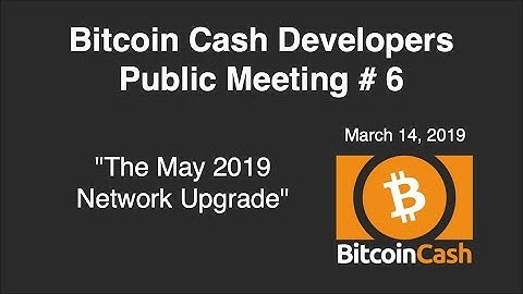 Bitcoin Cash Development video meeting #6 - March 14, 2019