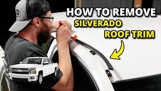 How To Remove Silverado Roof Molding Sierra 20142019 (LD) GM Truck Roof Trim Removal