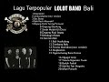 LOLOT BAND Bali - 20 lagu nonstop