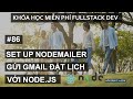 #86 Cấu Hình Gửi Email Đặt Lịch Khám Bệnh Với NodeMailer | Redux - React Cho Người Mới Bắt Đầu