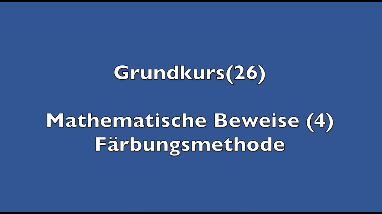 Grundkurs (26): Mathematische Beweise (4), Färbungsmethode