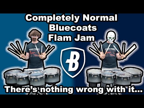 Completely Normal Bluecoats Flam Jam, There's Nothing Wrong With It (arr.@ParkerMeek)