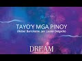 Tayoy mga pinoy dream concert