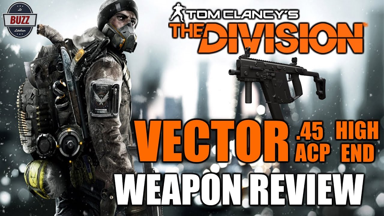 VECTOR .45 ACP HIGH END Sub Machine Gun Weapon Review - Tom Clancy's The Division Full Game Release