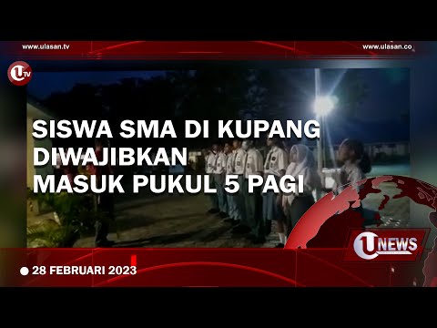 SISWA SMA DAN SMK DI NTT DIWAJIBKAN MASUK PUKUL 5 PAGI | U-NEWS