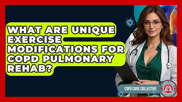 What Are Unique Exercise Modifications For COPD Pulmonary Rehab? - COPD Care Collective