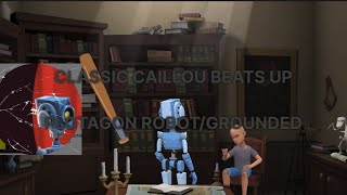 CLASSIC CAILLOU GETS GROUNDED S1 V1 E4 | Classic Caillou beats up Plotagon Robot/Grounded