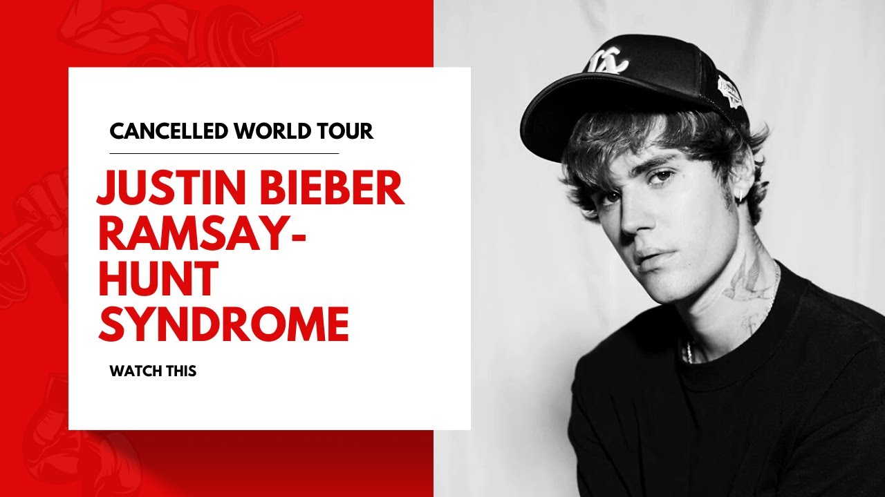 Justin Bieber Ramsay Hunt Syndrome Postpones Remaining World Tour