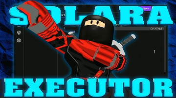 Solara Executor 2025: [NEW VERSION] Update | FREE Download & Bypass Byfron | WORK