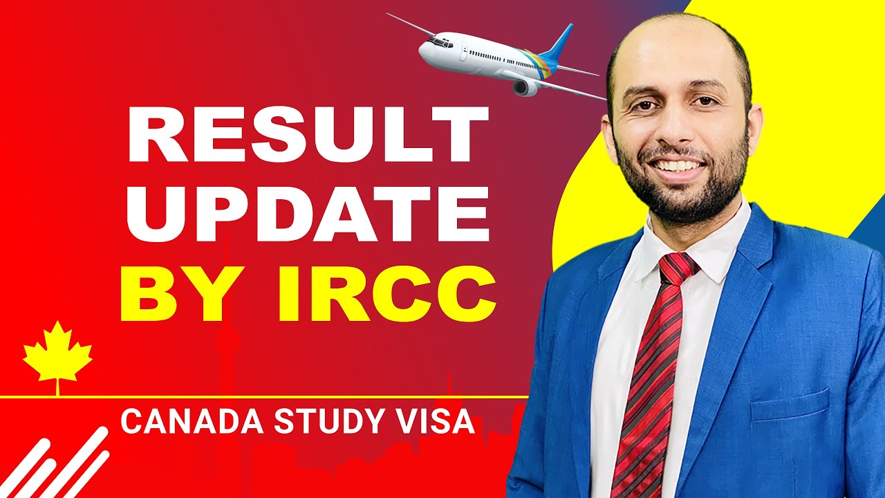 CANADA RESULT UPDATE BY IRCC | STUDY VISA UPDATES USA CANADA UK - YouTube