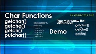 What is getchar() | What is getche() | What is getch() | getchar vs getche vs getch & use of putchar