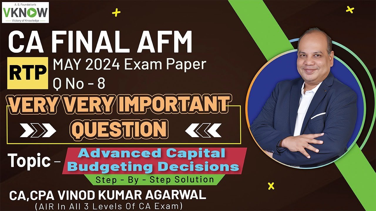 CA FINAL AFM | RTP May 2024- Q No. 8 | Advanced Capital Budgeting ...