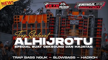 DJ TRAP SHOLAWAT ALHIJROTU VIRAL TIKTOK SPECIAL BUAT CEK SOUND DAN HAJATAN BASS GLER