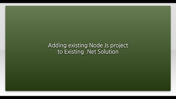 Adding existing Node Js project to Existing .Net Solution