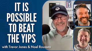 It is Possible to Beat the Yips with Trevor Jones and Noel Rousseau