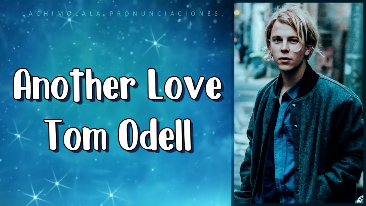 ANOTHERLOVE - Tom Odell (PRONUNCIACIÓN FÁCIL / LETRA FÁCIL / EASY