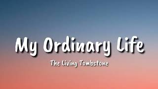 The Living Tombstone -  My Ordinary Life (Lyrics\/Vietsub)