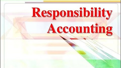 Responsibility accounting