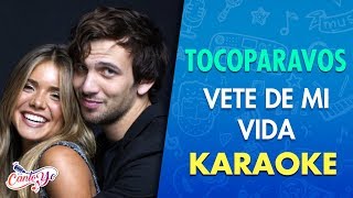 TocoParaVos - Vete de mi vida (Video Oficial) Lyric Video | Canto yo