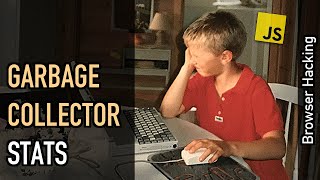 Browser hacking: Basic garbage collector statistics