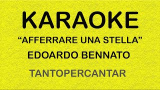 Video thumbnail of "AFFERRARE UNA STELLA Edoardo Bennato KARAOKE"