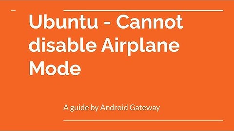 Ubuntu - Cannot disable Airplane Mode