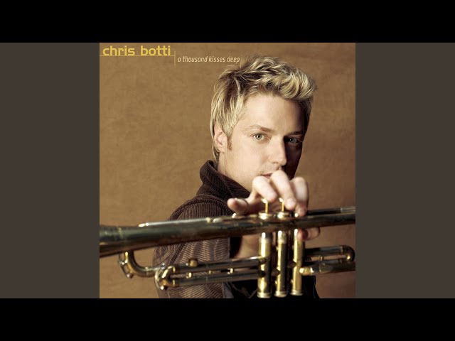 Chris Botti - A Thousand Kisses Deep