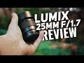 Panasonic Lumix 25mm f/1.7 REVIEW