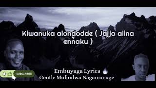 EMBUYAGA - Gentle Mulindwa (Lyrics Video) | New Version 2025