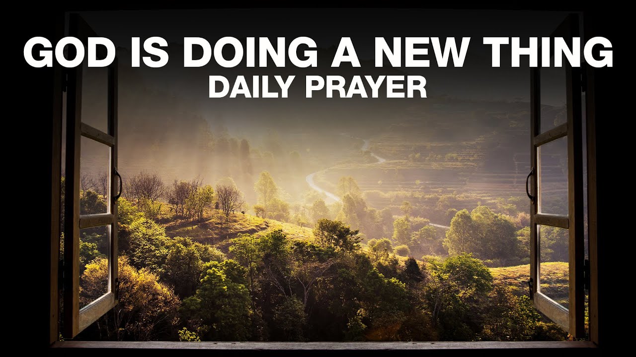 Get Ready For God To Do A New Thing In Your Life | A Blessed Morning ...