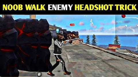 Noob Walk Enemy Headshot Trick // free fire Noob Walk Enemy Headshot Trick // Noob Walk Headshot |