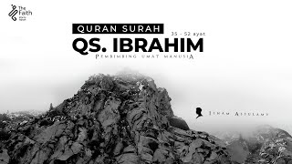 Murottal Merdu Surat Ibrahim (35-52) ayat - Pembimbing Umat Manusia oleh Ilham Assulamy