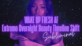WAKE UP FRESH AF: EXTREME OVERNIGHT BEAUTY TIMELINE SHIFT (SUBLIMINAL) screenshot 5