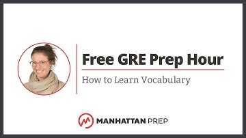 Free GRE Prep Hour: How to Learn Vocabulary
