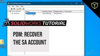 SOLIDWORKS PDM - Recover the sa Account